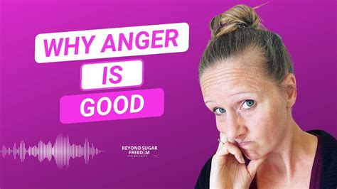 why anger is good and how to process it in healthy ways [ep 107] youtube