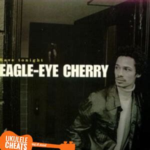 E a d g b e. Eagle-Eye Cherry - Save Tonight Ukulele Chords - Ukulele ...