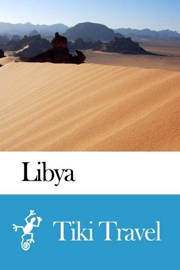 Libya Travel Guide Tiki Travel Ebook Group Travel Travel Board Work