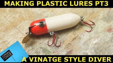 How To Make A Plastic Fishing Lure Part 3 Vintage Style Lure Youtube