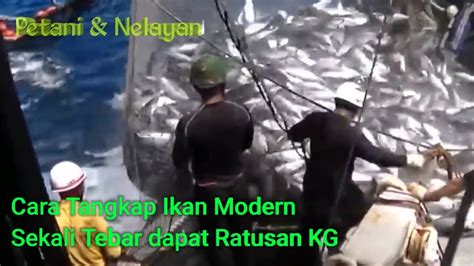 Proses Penangkapan Ikan Dengan Pukat Harimau Dan Kapal Modern Youtube