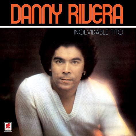 Alondra Explosión Esperar Algo Todas Las Canciones De Danny Rivera