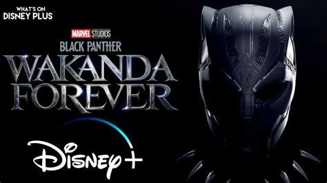 When Is “black Panther Wakanda Forever” Coming To Disney Whats On