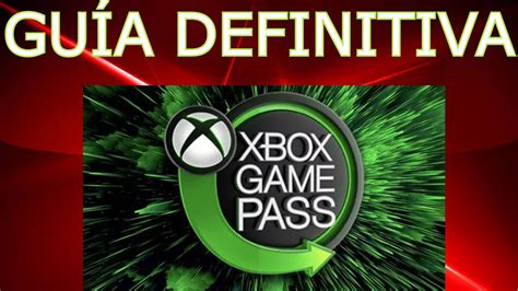 Qué Es Xbox Game Pass Cómo Funciona Cómo Usar Guia Defintiva Pc Xbox