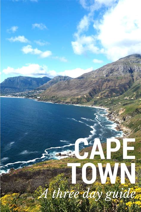 Three Days In Cape Town Is Enough To See Its Best Bits See The Full
