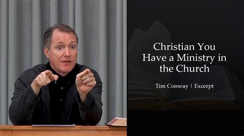 Christian You Have A Ministry In The Church Tim Conway Youtube