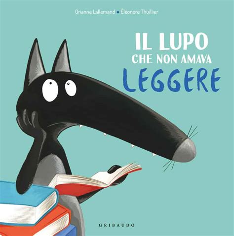 Il Lupo Che Non Amava Leggere Amico Lupo Libreria La Cometa