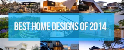 The Best Home Designs Of 2014 Home Design Lover