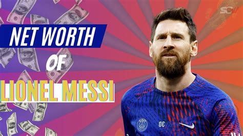 Lionel Messi Net Worth Breakdown Salary Assets Endorsements