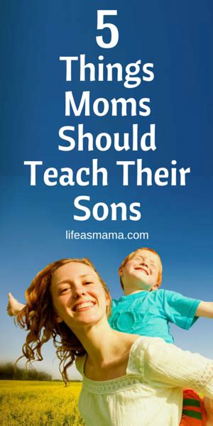 5 Things Moms Should Teach Their Sons Kids And Parenting Kids