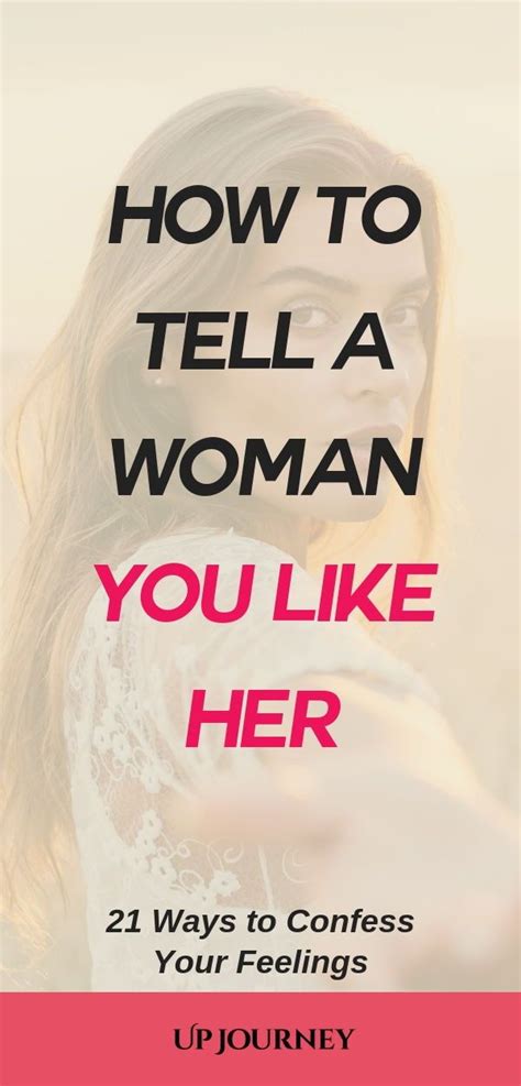 How To Tell A Woman You Like Her 21 Ways To Confess Your Feelings Love Message For
