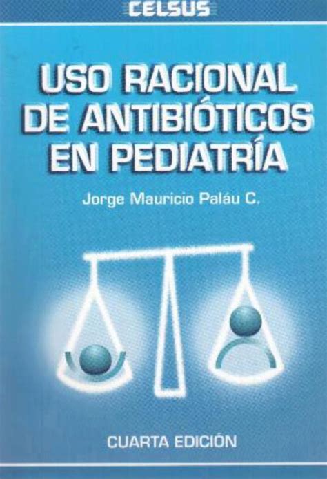 Uso Racional De Antibióticos En Pediatría En Laleo