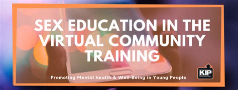 Sex Education In The Virtual Community Training Kip Educations