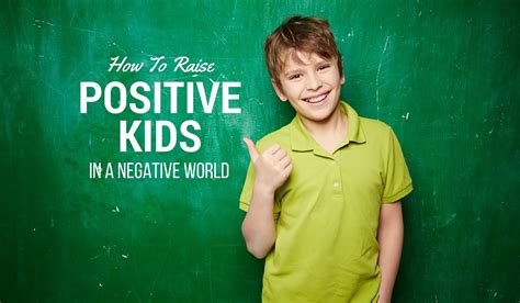 How To Raise Positive Kids In A Negative World Godly Parent