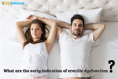 Are The Early Indications Of Erectile Dysfunction