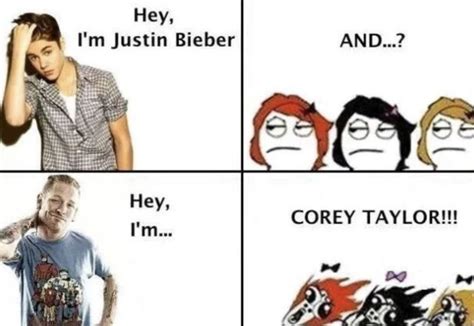 Hey Im Justin Bieber And Original Meme Corey Taylor Hey I