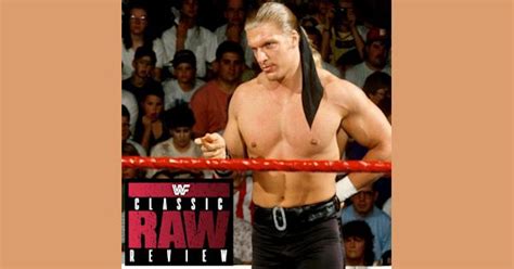Classic Wwe Raw Review 112 Triple Hs Raw Debut Shawn Michaels