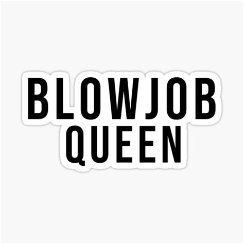 Blowjob Queen Design Oral Lover Blow Job Givers Sticker For Sale