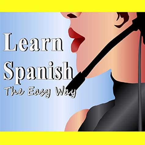 Play Learn Spanish The Easy Way By Learn Spanish World Wide Inc On Amazon Music