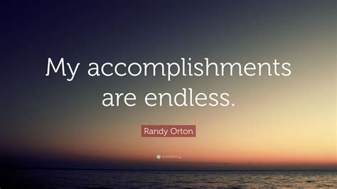 Randy Orton Quote My Accomplishments Are Endless