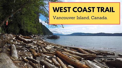 Hiking The West Coast Trail Vancouver Island Canada Youtube