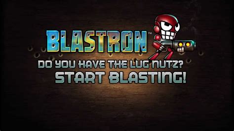 Blastron Its Time To Blast Or Be Blasted Youtube