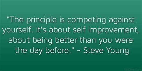 The Principle Is Competing Against Yourself Its About Self