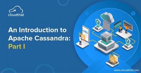 Introduction To Apache Cassandra Architecture Cloudthats Blog