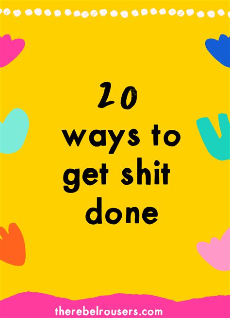 20 Ways To Get Shit Done — The Rebel Rousers