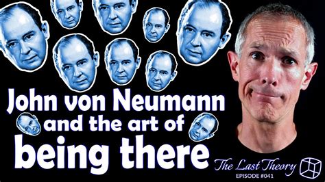 John Von Neumann And The Art Of Being There Youtube