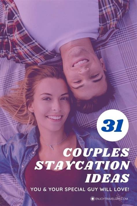 31 couples staycation ideas you and your special guy will love [2022]