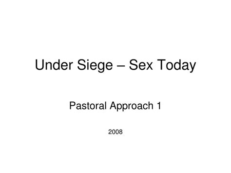 Ppt Under Siege Sex Today Powerpoint Presentation Free Download