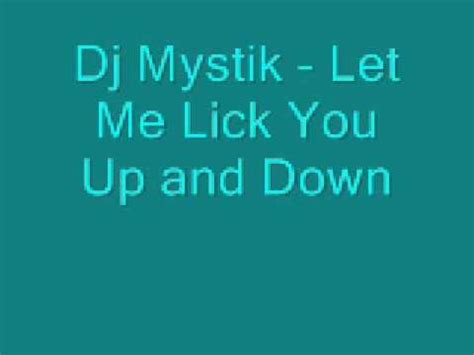 Dj Mystik Let Me Lick You Up And Down YouTube