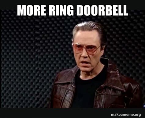 More Ring Doorbell Snl More Cowbell Make A Meme