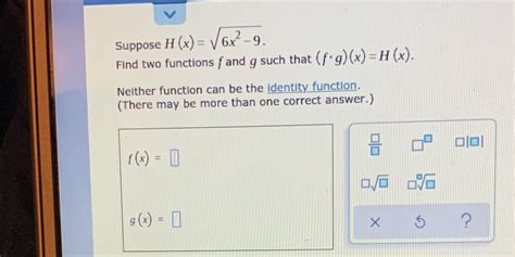 Solved Suppose H X V6x 9 Find Two Functions F And G Such That F Course Hero