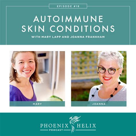 Episode 18 Autoimmune Skin Conditions Phoenix Helix
