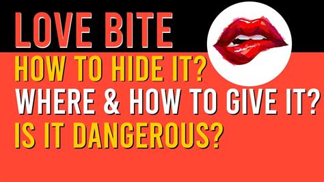Love Bite Where To Give It How To Hide A Love Bite It Is Dangerous Youtube