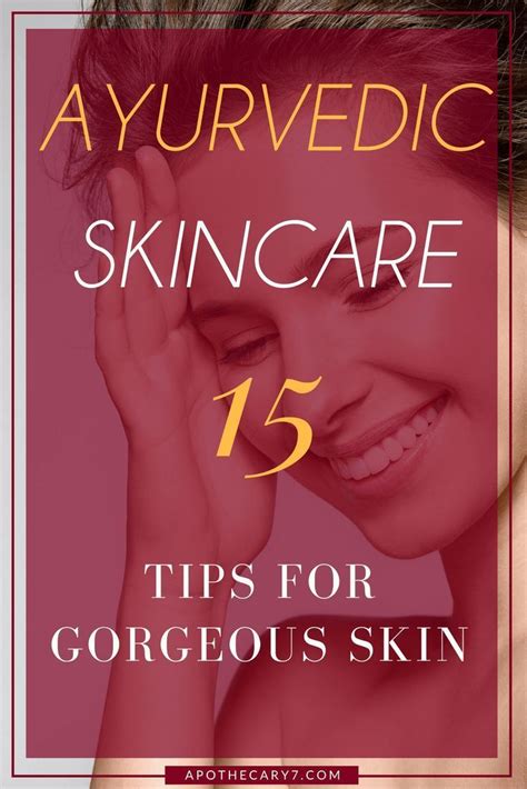 15 Ayurvedic Skin Care Tips For Gorgeous Skin Ayurvedisch Natürliche