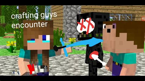 Crafting Guys Encounter Minecraft Animation Youtube