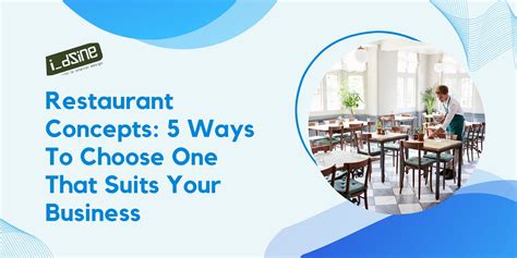 Restaurant Concepts 5 Simple Ways To Match Your Business