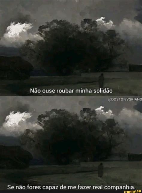 Não Ouse Roubar Minha Solidão