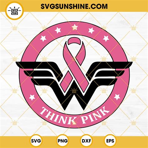 Think Pink Wonder Woman Breast Cancer Awareness Svg Pink Ribbon Svg
