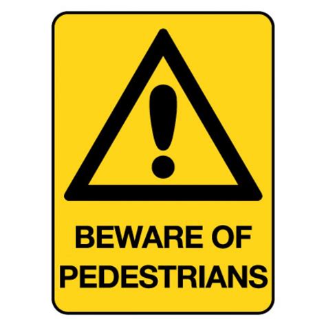 Beware Of Pedestrians Hie Signs