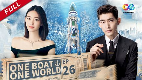 Eng Dubbed One Boat One World Ep26 Starring Zhang Han Wang Likun