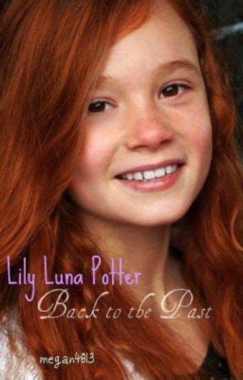 Lily Luna Potter Back To The Past Megan P Wattpad