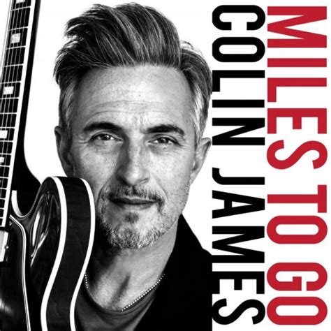 Review Miles To Go By Bluesman Colin James