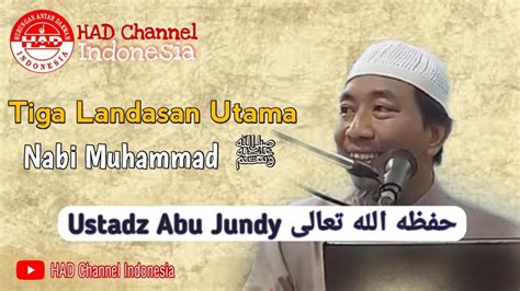 Tiga Landasan Utama Nabi Muhammad Ustadz Abu Jundy