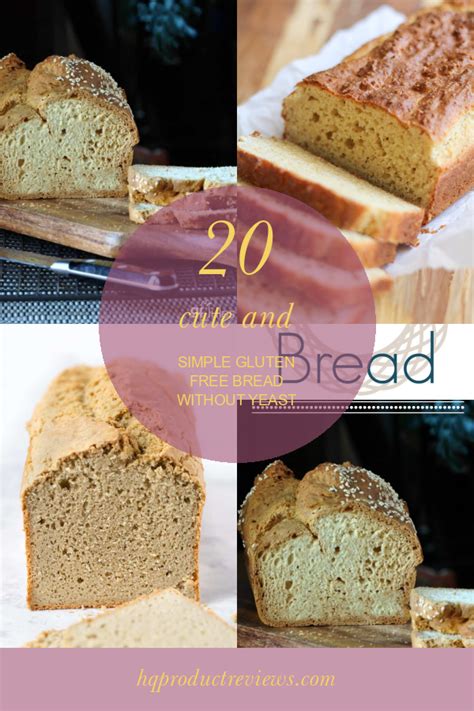 20 Cute And Simple Gluten Free Bread Without Yeast Best Product Reviews