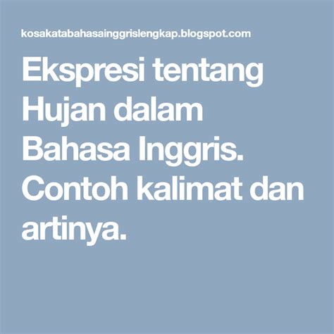Dalam belajar bahasa inggris, ada hal yang mesti kita pahami. Ekspresi tentang Hujan dalam Bahasa Inggris | Bahasa ...