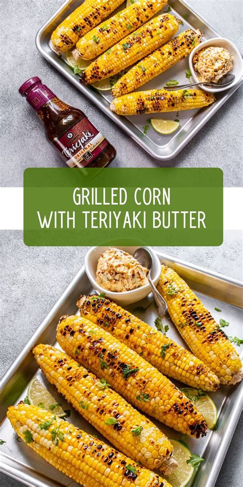 Grilled Corn With Teriyaki Butter This Asian Inspired Street Food